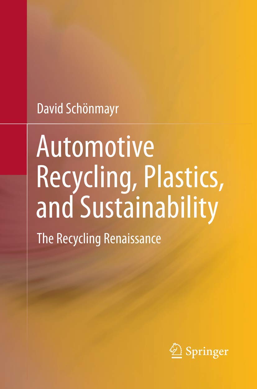 Automotive Recycling, Plastics, and Sustainability: The Recycling Renaissance,Used