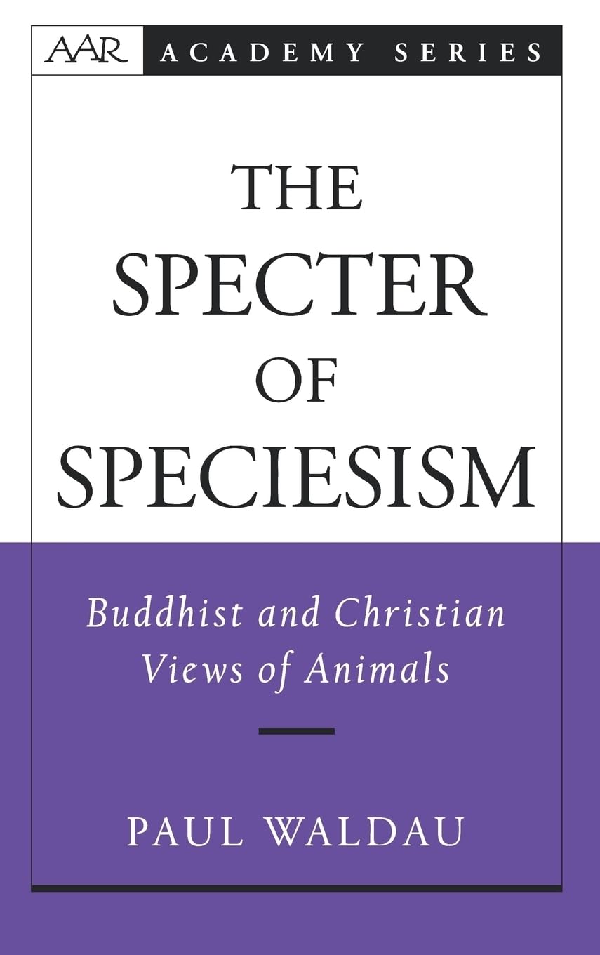 The Specter Of Speciesism: Buddhist And Christian Views Of Animals (Aar Academy Series),Used