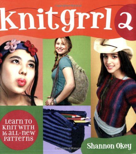 Knitgrrl 2: Learn to Knit with 16 AllNew Patterns,Used