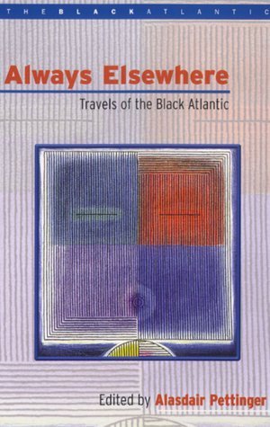 Always Elsewhere: Travels of the Black Atlantic (The Black Atlantic Series),New