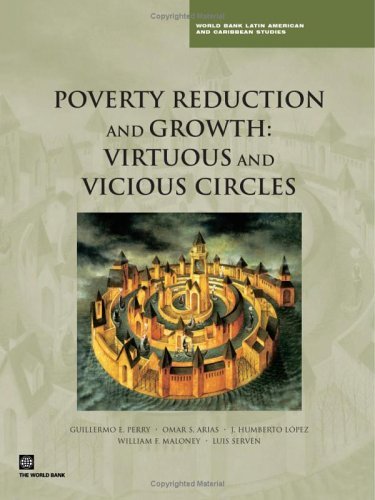 Poverty Reduction And Growth: Virtuous And Vicious Circles (World Bank Latin American And Caribbean Studies),New