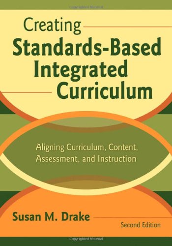 Creating StandardsBased Integrated Curriculum: Aligning Curriculum, Content, Assessment, and Instruction,Used