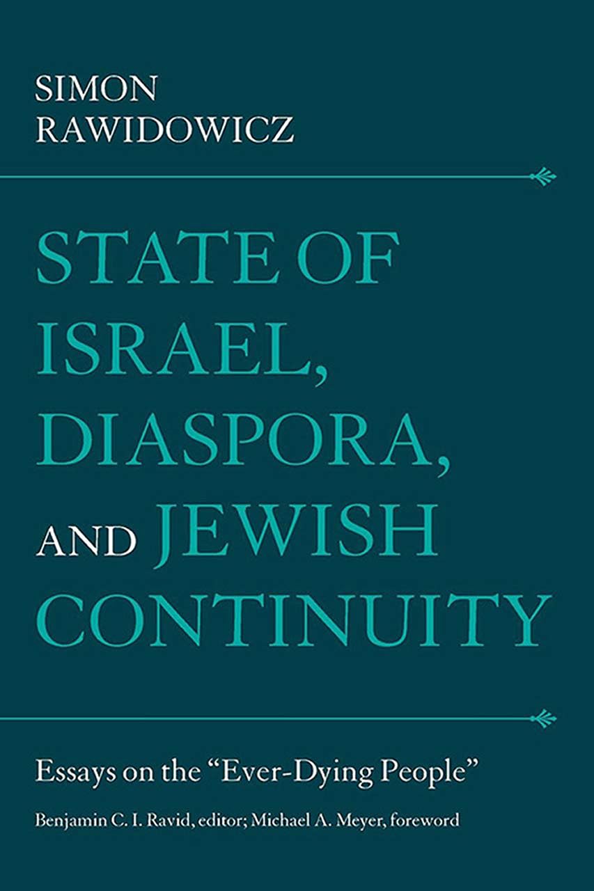 State Of Israel, Diaspora, And Jewish Continuity: Essays On The Everdying People (The Tauber Institute Series For The Study Of