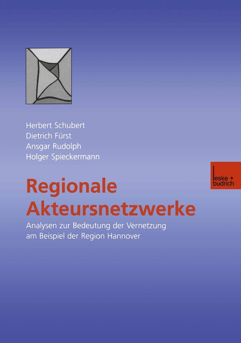 Regionale Akteursnetzwerke: Analysen zur Bedeutung der Vernetzung am Beispiel der Region Hannover (German Edition),Used