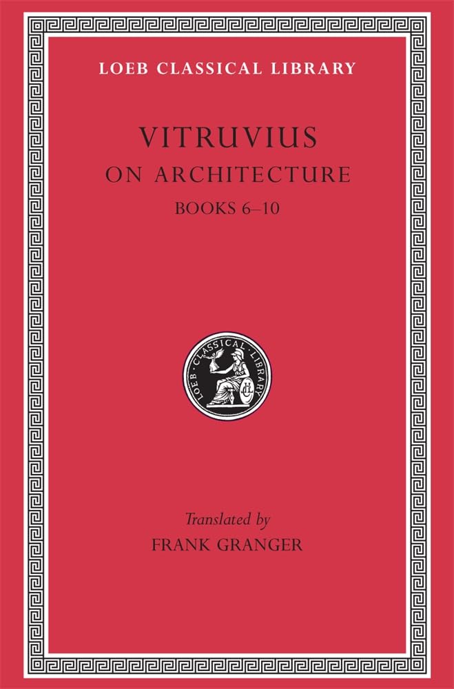 Vitruvius: On Architecture, Volume II, Books 610 (Loeb Classical Library No. 280),Used