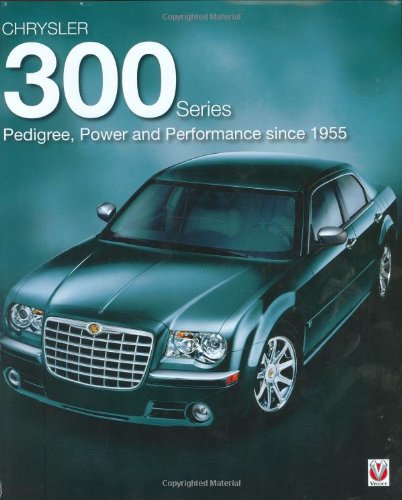 Chrysler 300 Series: Pedigree, Power and Performance Since 1955,Used