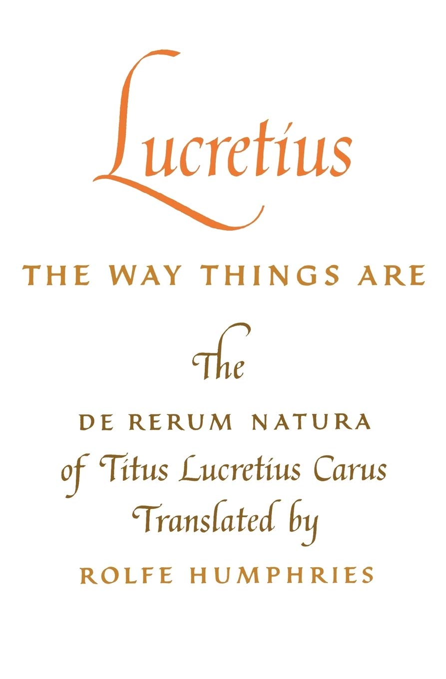 The Way Things Are: The De Rerum Natura Of Titus Lucretius Carus,Used