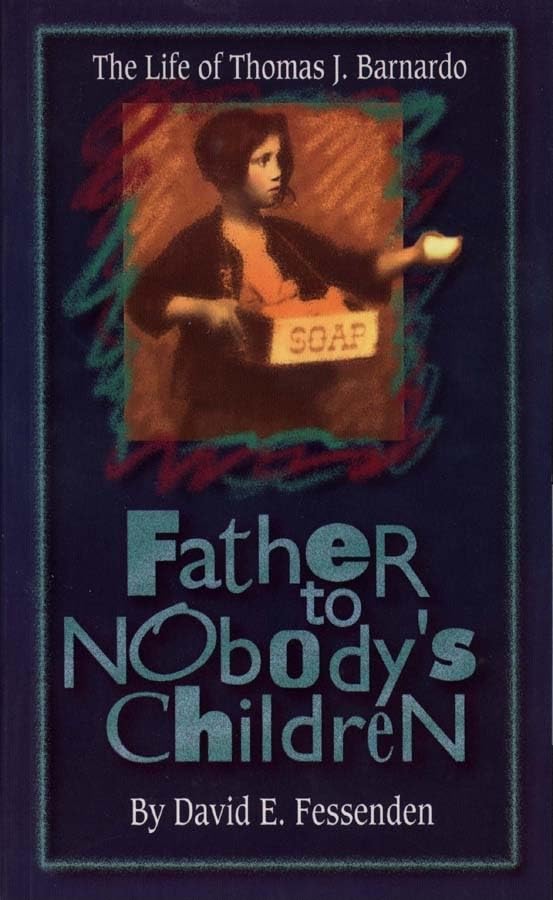 Father To Nobody'S Children: The Life Of Thomas J. Barnardo,Used