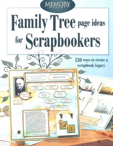 Family Tree Page Ideas For Scrapbookers: 130 ways to create a scrapbook legacy,Used