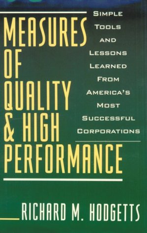 Measures of Quality and High Performance: Simple Tools and Lessons Learned from America's Most Successful Corporations,Used