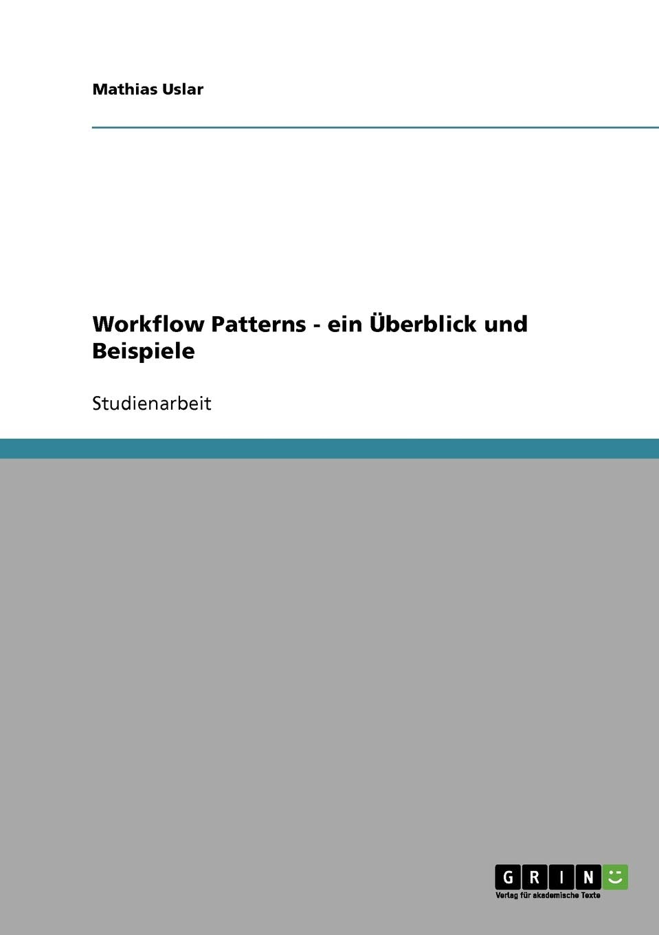 Workflow Patterns ein berblick und Beispiele (German Edition),Used