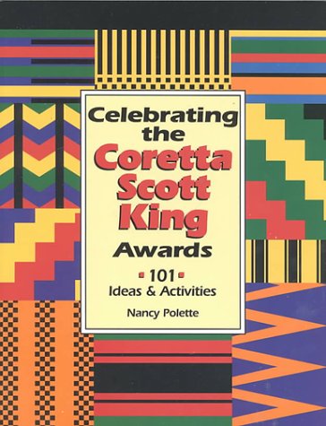 Celebrating the Coretta Scott King Awards: 101 Ideas & Activities,Used