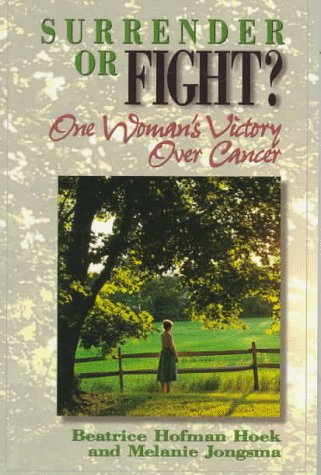 Surrender or Fight: One Woman's Victory over Cancer,Used