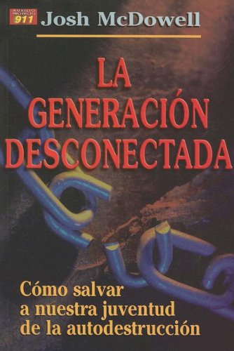 La Generacion Desconectada(Spanish Edition) (Auxilio Proyecto 911),Used