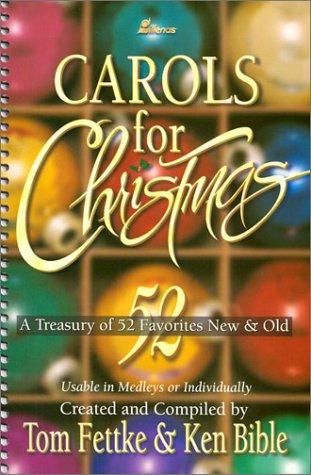 Carols For Christmas: A Treasury Of 52 Favorites New And Old Usable In Medleys Or Individually,New