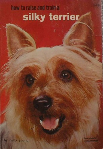 How to Raise and Train a Silky Terrier.,Used