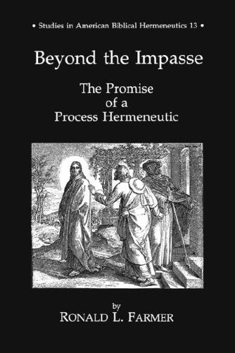 Beyond The Impasse: The Promise Of A Process Hermeneutic (Studies In American Biblical Hermeneutics)-new