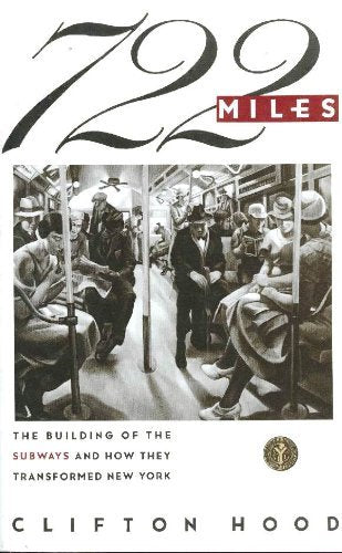 722 Miles: The Building of the Subways and How They Transformed New York,Used