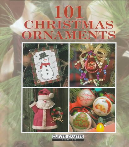 101 Christmas Ornaments (Clever Crafter Series),Used