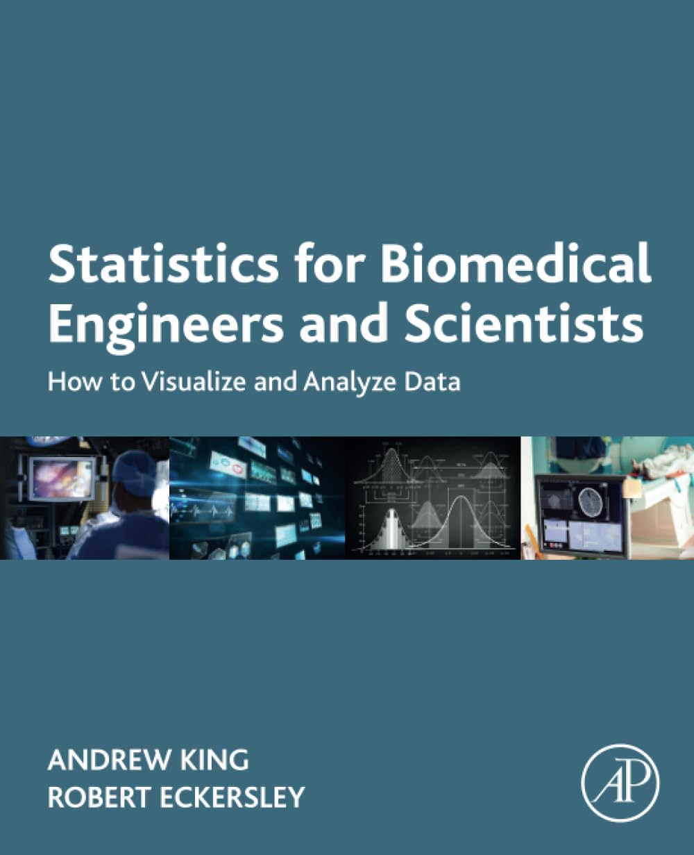 Statistics for Biomedical Engineers and Scientists: How to Visualize and Analyze Data,Used