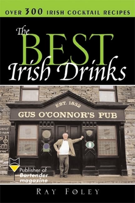 The Best Irish Drinks: The Essential Collection of Cocktail Recipes and Toasts from the Emerald Isle (Bartender Magazine),Used