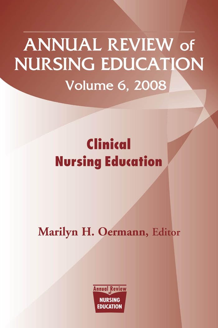 Annual Review Of Nursing Education, Volume 6: Clinical Nursing Education,Used