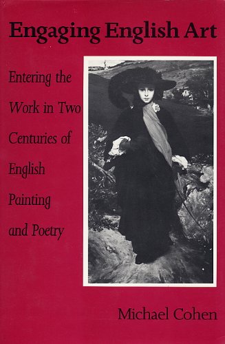 Engaging English Art: Entering the Work in Two Centuries of English Painting and Poetry,Used