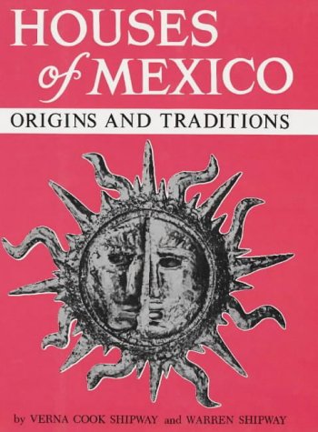 Houses of Mexico: Origins and Traditions,Used