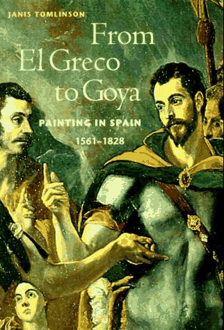 From El Greco To Goya: Painting In Spain, 15611828 (Perspectives),New