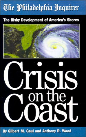 Crisis on the Coast: The Risky Development of America's Shores,Used