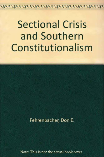 Sectional Crisis and Southern Constitutionalism,Used