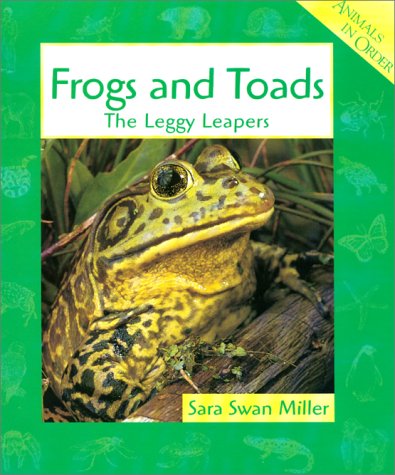 Frogs and Toads: The Leggy Leapers (Animals in Order),Used