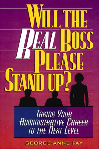 Will the Real Boss Please Stand Up?: Taking Your Administrative Career to the Next Level,Used
