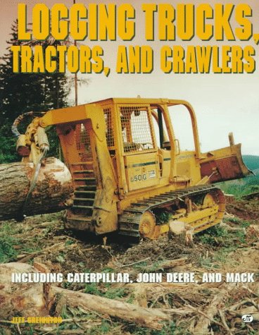 Logging Trucks, Tractors, and Crawlers,New