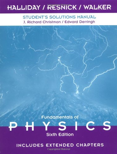 Student Solutions Manual to Accompany Fundamentals of Physics 6th Edition, Includes Extended Chapters,Used