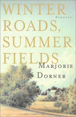 Winter Roads, Summer Fields: Stories by Marjorie Dorner,Used