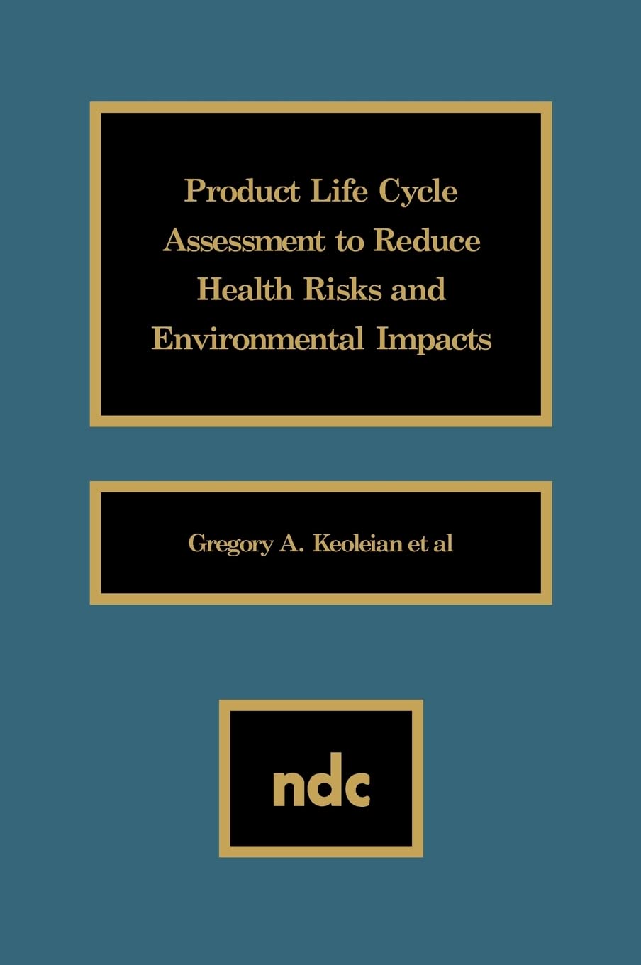 Product Life Cycle Assessment To Reduce Health Risks And Environmental Impacts,Used