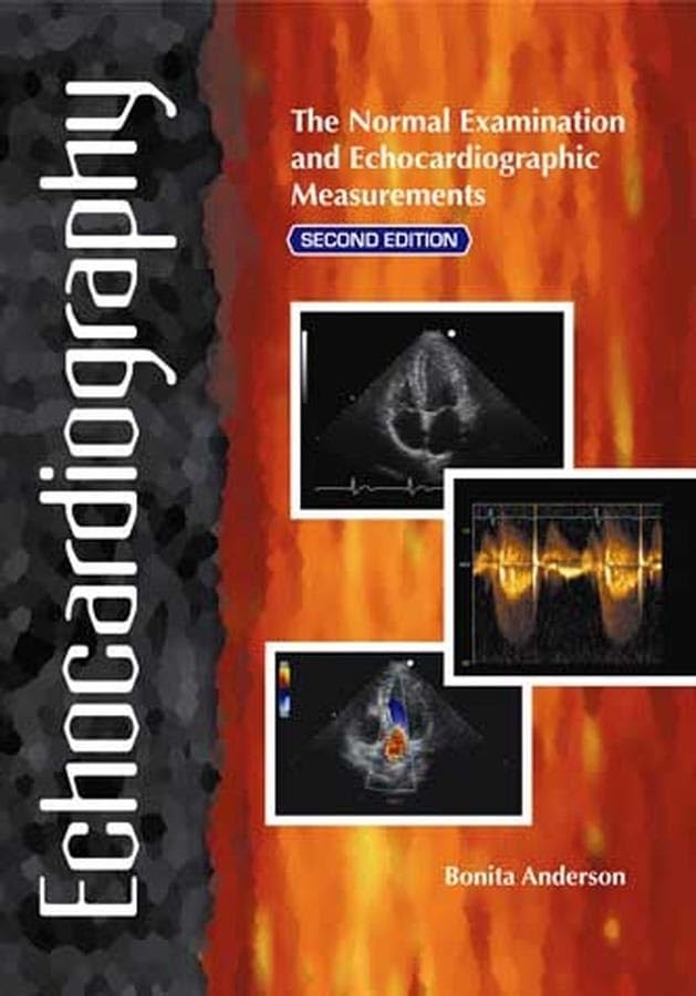 Echocardiography: The Normal Examination and Echocardiographic Measurements,New