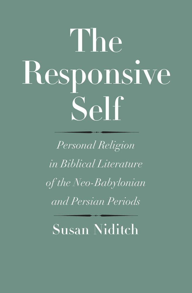 The Responsive Self: Personal Religion in Biblical Literature of the NeoBabylonian and Persian Periods (The Anchor Yale Bible R,Used