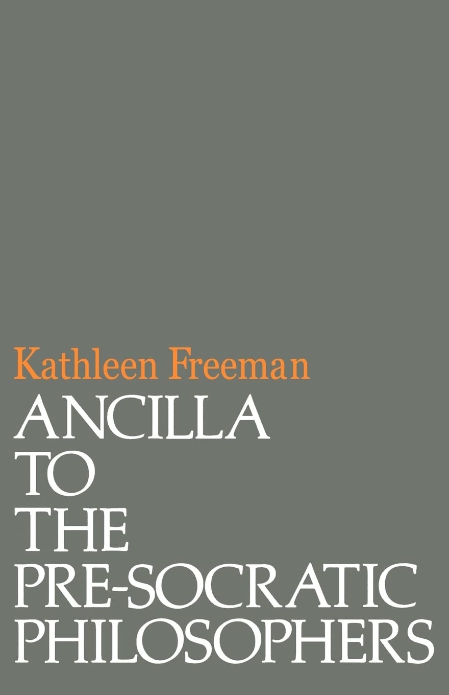 Ancilla to PreSocratic Philosophers: A Complete Translation of the Fragments in Diels, Fragmente der Vorsokratiker,Used