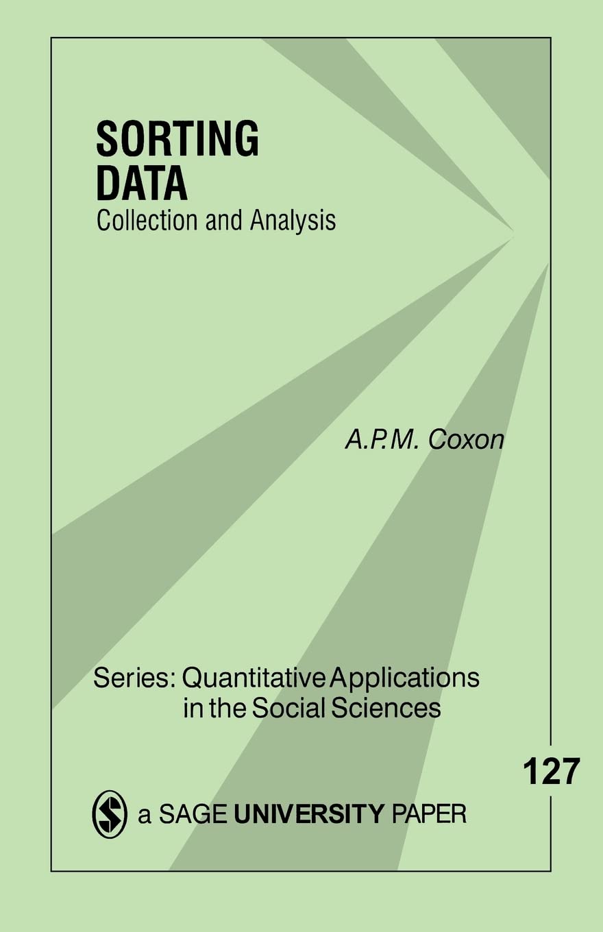 Sorting Data: Collection And Analysis (Quantitative Applications In The Social Sciences),New