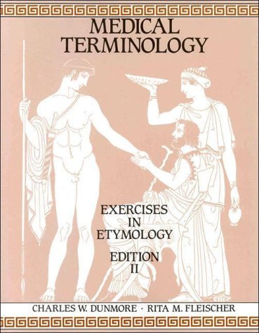 Medical Terminology : Exercises In Etymology