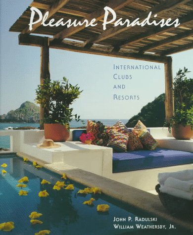 Pleasure Paradises: International Clubs and Resorts (Architecture and Interior Design Library),Used