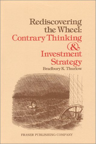 Rediscovering the Wheel: Contrary Thinking and Investment Strategy,Used