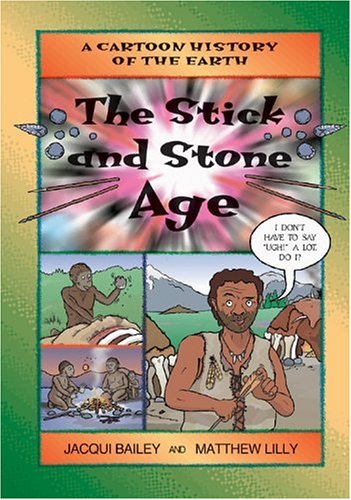 Stick and Stone Age, The (Cartoon History of the Earth),Used