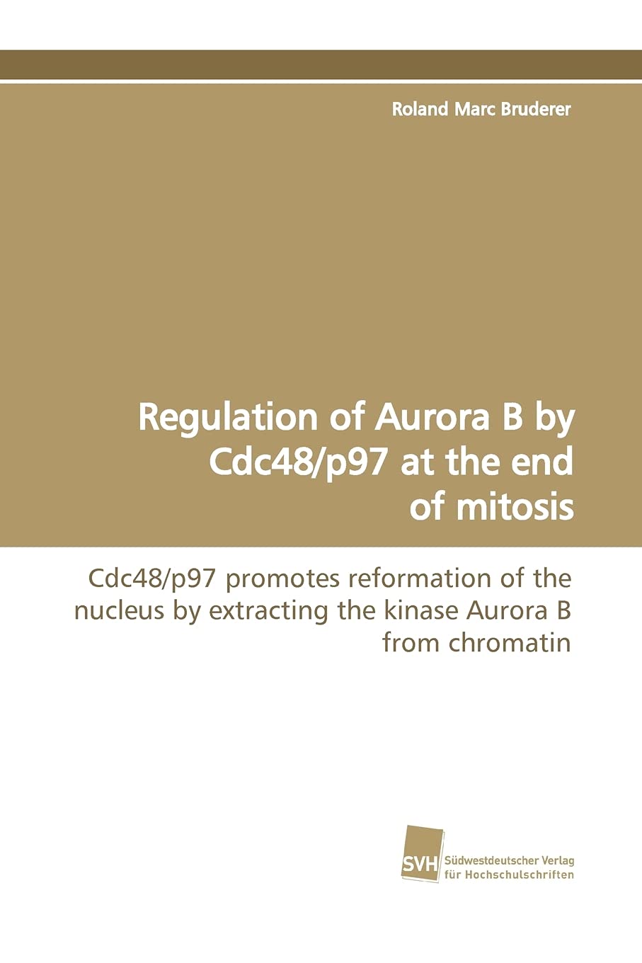 Regulation of Aurora B by Cdc48/p97 at the end of mitosis: Cdc48/p97 promotes reformation of the nucleus by extracting the kinas,Used