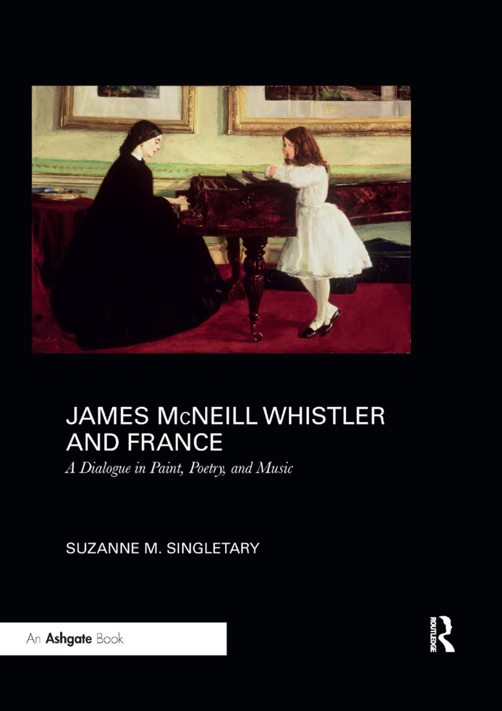 James McNeill Whistler and France: A Dialogue in Paint, Poetry, and Music,Used