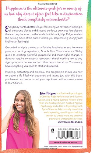 Now Is Your Chance: A 30Day Guide to Living Your Happiest Life Using Positive Psychology,Used