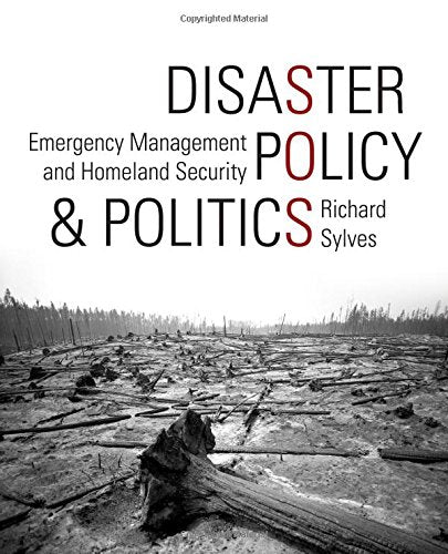 Disaster Policy and Politics: Emergency Management and Homeland Security,New