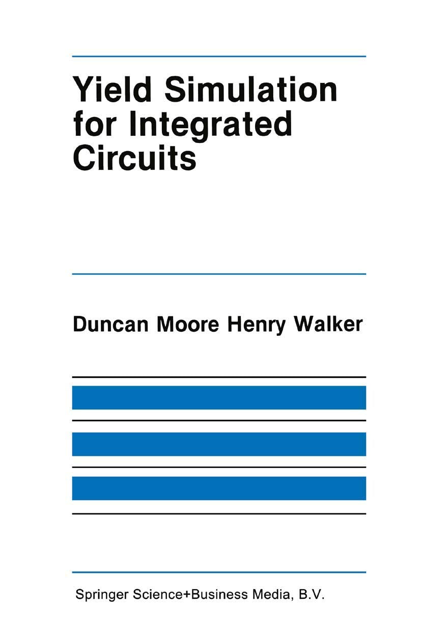 Yield Simulation for Integrated Circuits (The Springer International Series in Engineering and Computer Science, 33),Used